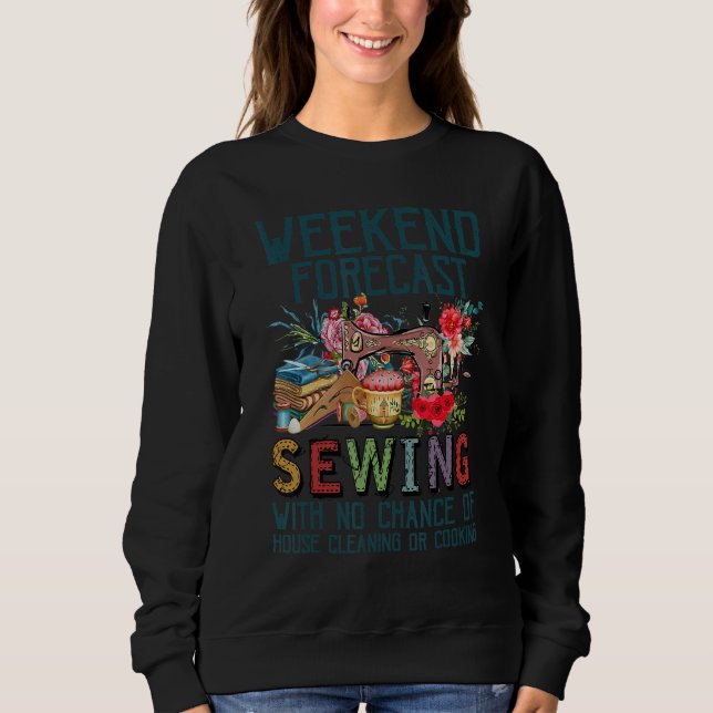Sudadera Weekend Forecast Sewing With No Chance Of House Cl (Anverso)