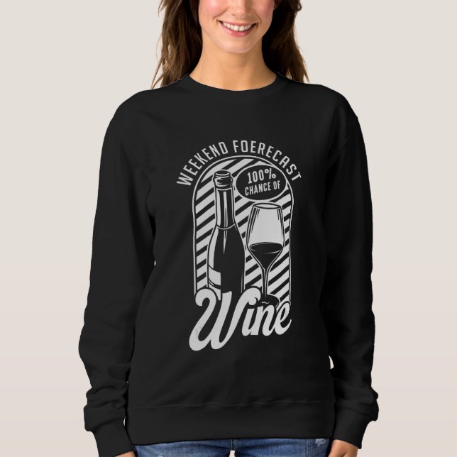 Sudadera Weekend Forecast Wine Red White Wine Glass Wine (Anverso)