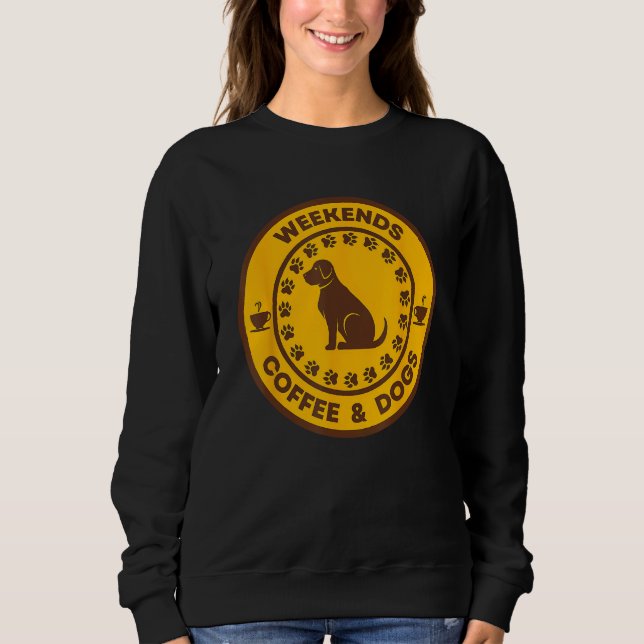 Sudadera Weekends Coffee And Dogs Caffeine Puppy (Anverso)