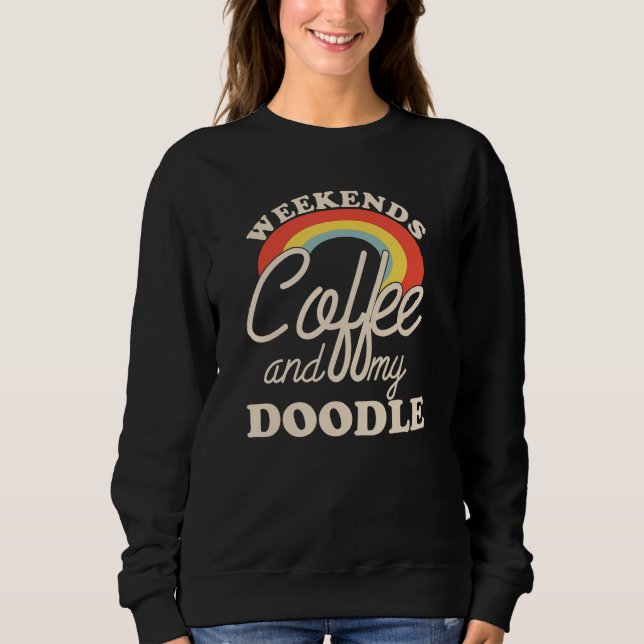 Sudadera Weekends Coffee And My Doodle Goldendoodle Labrado (Anverso)