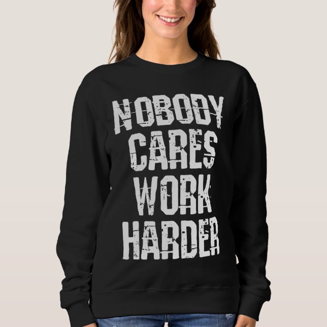 Sudadera Weightlifter and bodybuilder nobody cares work har (Anverso)