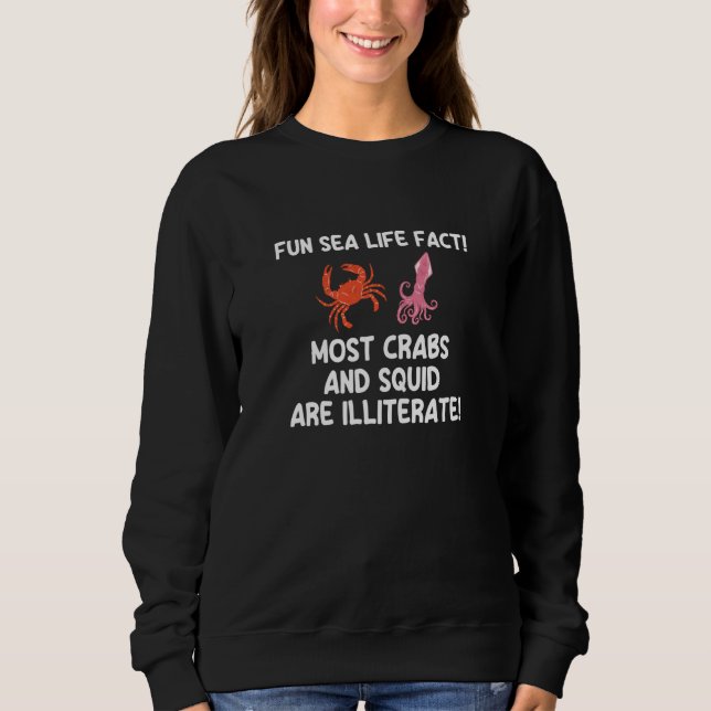 Sudadera Weird Humor  Sea Life Fact Crabs Squid Illiterate (Anverso)