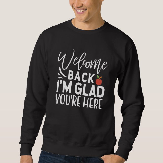 Sudadera Welcome Back I'm Glad You're Here  School Teacher  (Anverso)