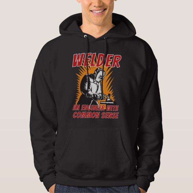 Sudadera Welder An Engineer With Common Sense - Metal Worke (Anverso)