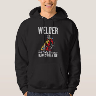 Sudadera Welder but only because hero is not a Job Welding