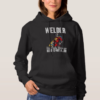 Sudadera Welder but only because hero is not a Job Welding