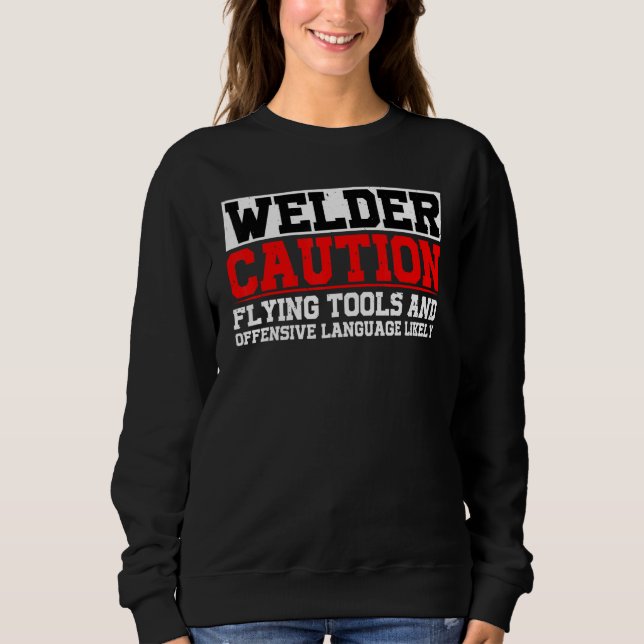 Sudadera Welder Flying Tools And Offensive Language Likely (Anverso)