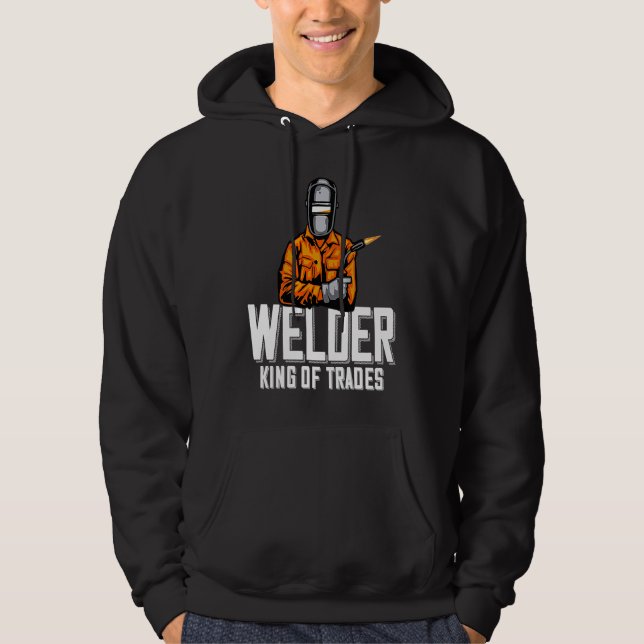 Sudadera Welder King Of Trades  Welder Saying For Proud Met (Anverso)