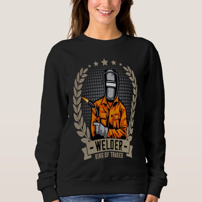 Sudadera Welder King Of Trades  Welder Saying For Proud Met (Anverso)