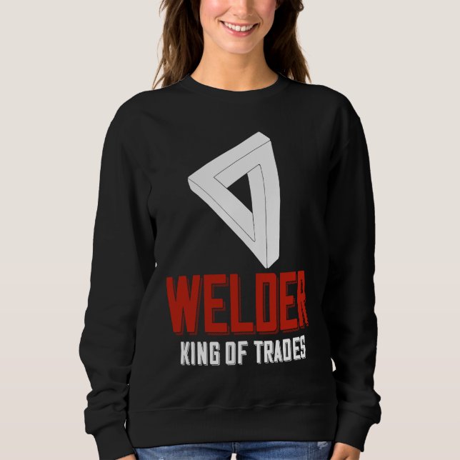 Sudadera Welder King Of Trades  Welder Saying For Proud Met (Anverso)