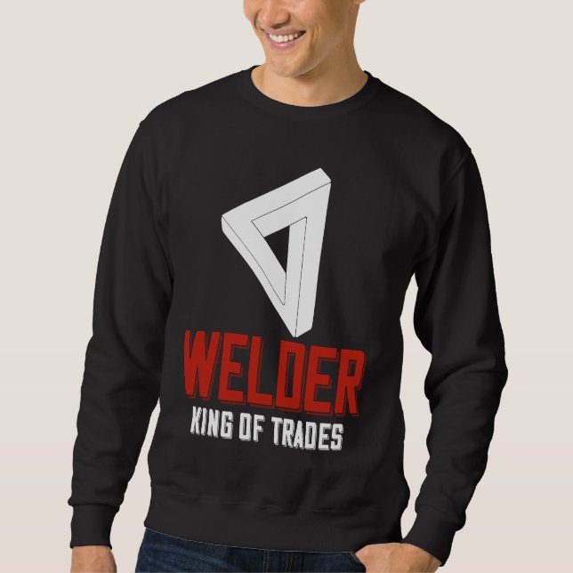 Sudadera Welder King Of Trades  Welder Saying For Proud Met (Anverso)