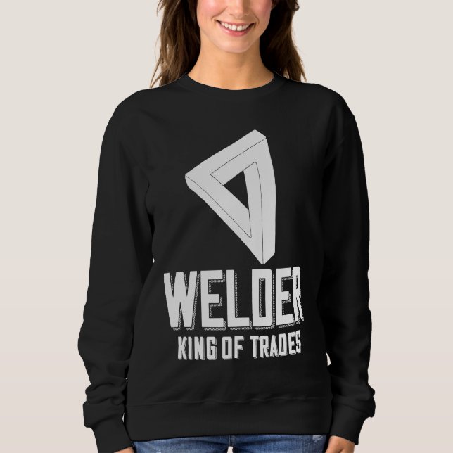 Sudadera Welder King Of Trades  Welder Saying For Proud Met (Anverso)
