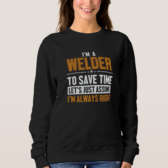 Sudadera Welder Let's Assume I'm Right Mig Rig Inspector We (Anverso)