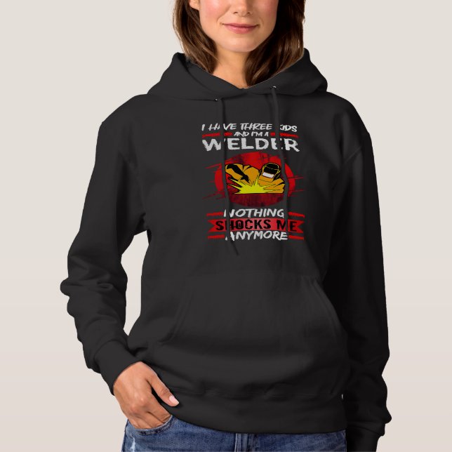 Sudadera Welding I Have Three Kids And I'm A Welder Weld (Anverso)