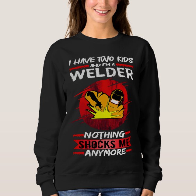 Sudadera Welding I Have Two Kids And I'm A Welder Weld (Anverso)