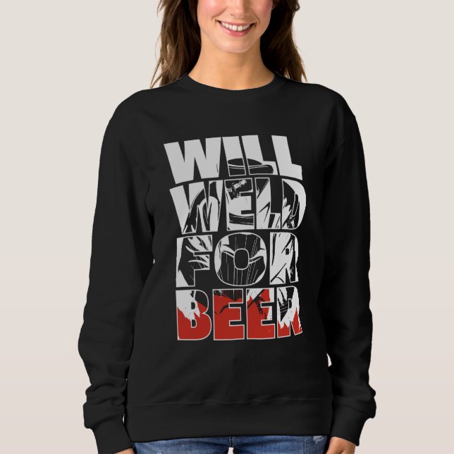 Sudadera Welding Metal Worker  Welder Will Weld For Beer (Anverso)