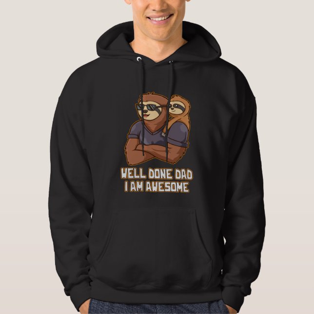 Sudadera Well Done Dad I Am Awesome Parents Daddy Mom Dad F (Anverso)