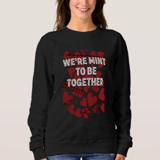 Sudadera Were Mint to Be Together Valentines Day Humor  2