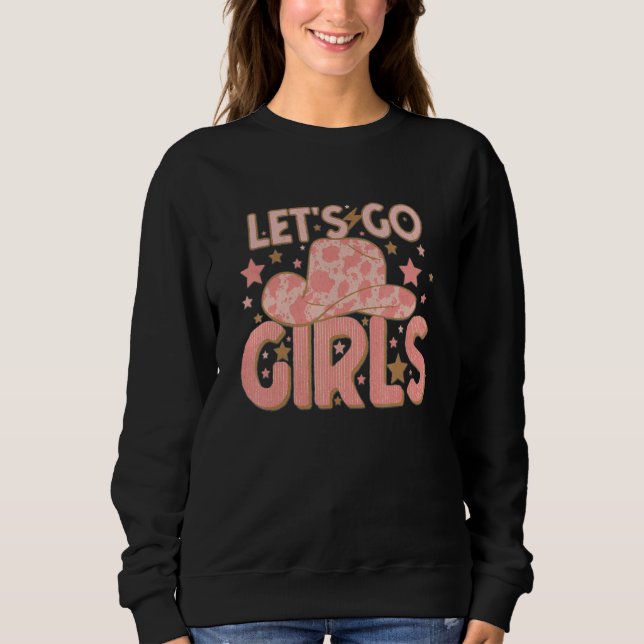 Sudadera Western Country Cowgirl Letu2019s go Girls (Anverso)