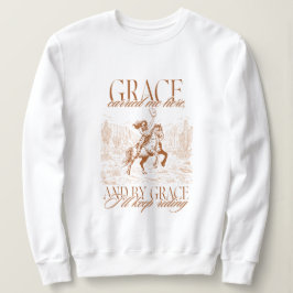 Sudadera Western Cowgirl Grace Carried Me Here