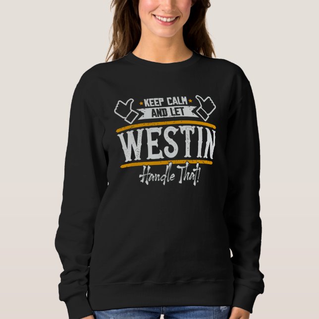 Sudadera Westin Keep Calm and let Westin handle that (Anverso)