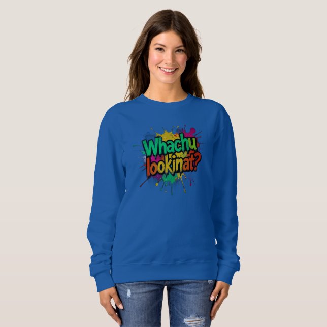 Sudadera Whachu Lookinat Funny Graffiti Street Sweatshirt (Anverso completo)