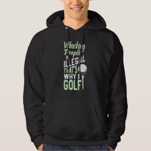 Sudadera Whacking People es ilegal por eso que golf - Desi