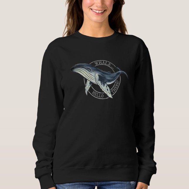 Sudadera Whale  Hello There    Humpback Whale Pun (Anverso)