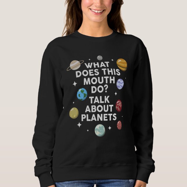 Sudadera what does this mouth do talk about planets planets (Anverso)