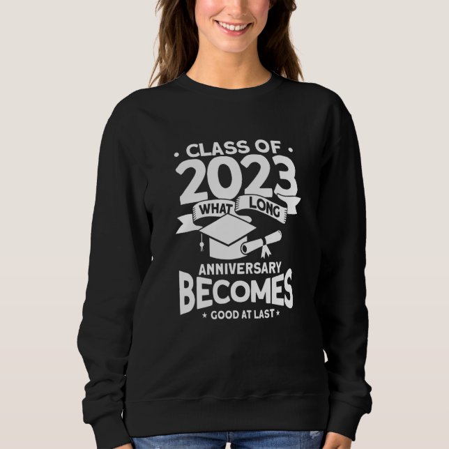Sudadera What Long Anniversary Becomes Good At Least 2023 G (Anverso)