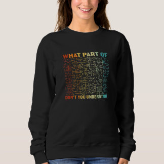 Sudadera What Part Of Dont You Understand Math Student Teac