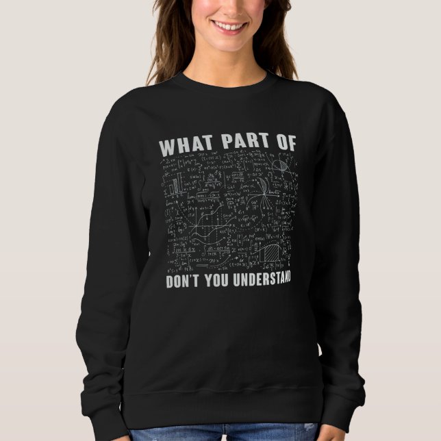 Sudadera What Part Of Don't You Understand  Math Teacher  1 (Anverso)