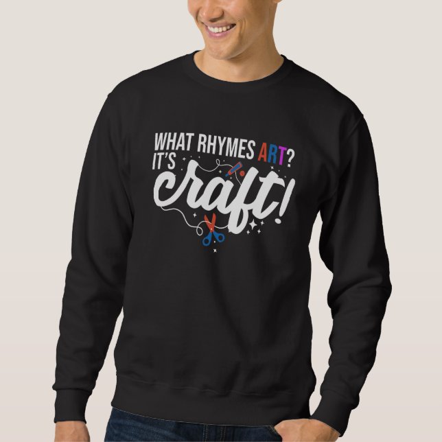 Sudadera What Rhymes Art Its Craft Handwork Tinker Craftwor (Anverso)