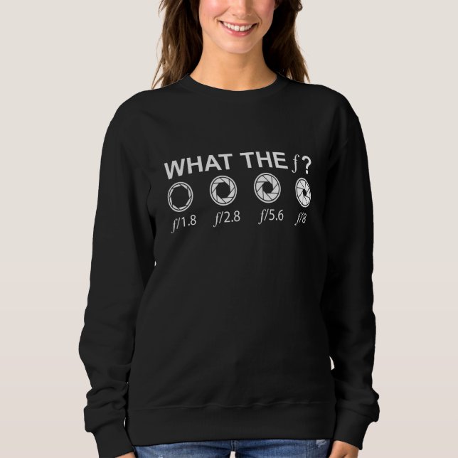 Sudadera What The f Camera Lenses Photography Camera (Anverso)