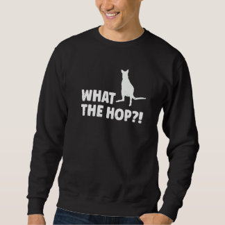 Sudadera What The Hop Quote For A Wallaby