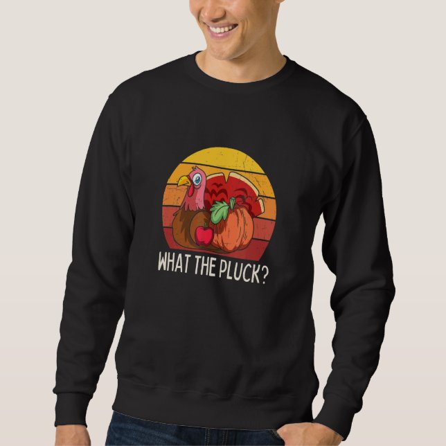 Sudadera What The Pluck  Turkey Thanksgiving (Anverso)