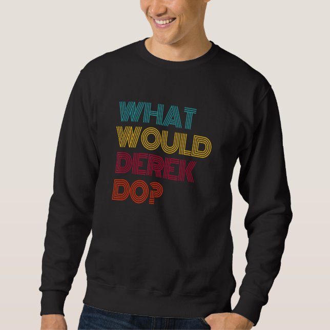 Sudadera What Would Derek Do I Love Derek (Anverso)
