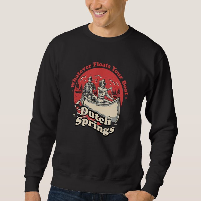 Sudadera Whatever Floats Your Boat Dutch Springs Sayings Pe (Anverso)
