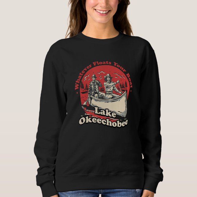 Sudadera Whatever Floats Your Boat Lake Okeechobee Sayings  (Anverso)