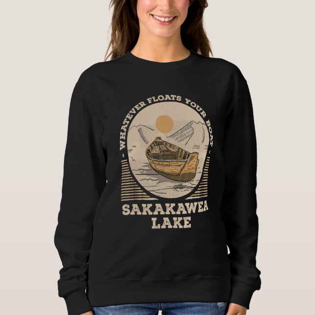 Sudadera Whatever Floats Your Boat Lake Sakakawea Motivatio (Anverso)