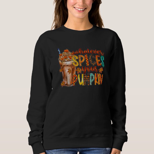Sudadera Whatever Spices Your Pumpkin Latte Spicy Fall Autu (Anverso)