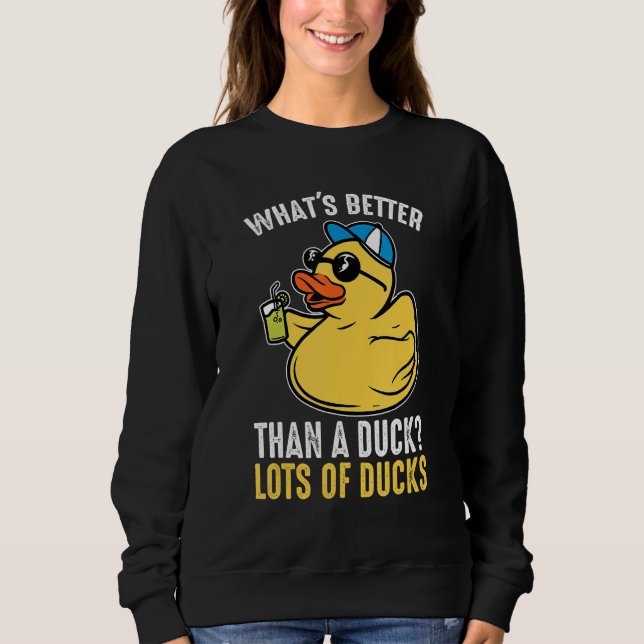 Sudadera What's better than a duck Rubber Duck (Anverso)