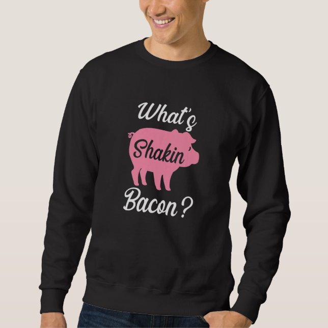 Sudadera What's Shakin Bacon   (Anverso)