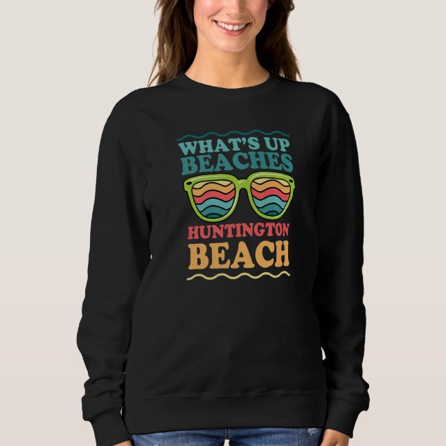 Sudadera What's Up Beaches Huntington Beach Matching Family (Anverso)