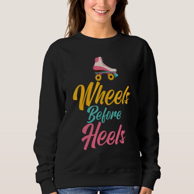 Sudadera Wheels before Heels Roller Skating (Anverso)