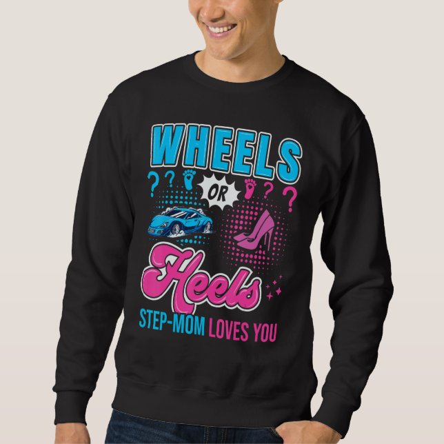 Sudadera Wheels Or Heels Step Mom Loves You New Baby Gender (Anverso)