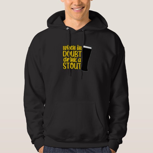Sudadera When in Doubt Drink a Stout Beer Drinking Bar IPA  (Anverso)