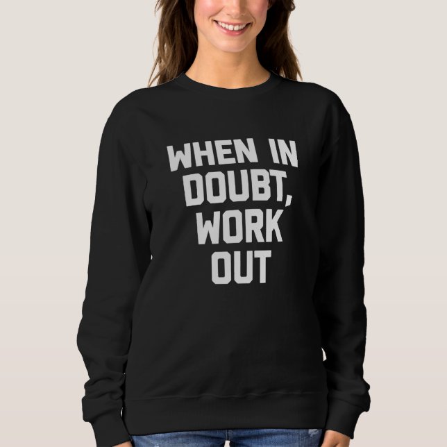 Sudadera When In Doubt Work Out workout fitness gym (Anverso)