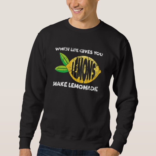 Sudadera When Life Gives You Lemons Make Lemonade  Motivati (Anverso)