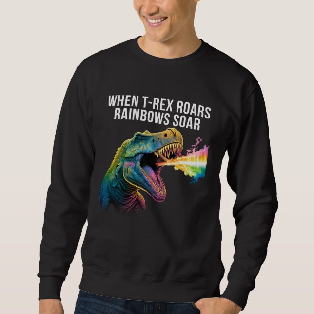 Sudadera When Rex roars rainbows soar  Dinosaur (Anverso)